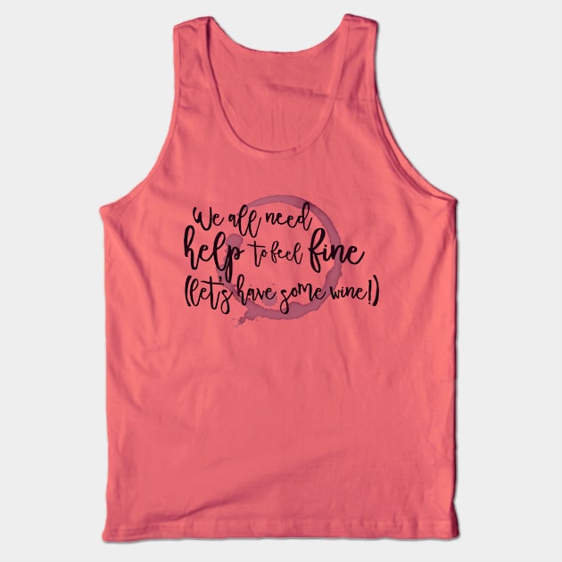 Let's Have Some Wine! Tank Top by TheatreThoughts